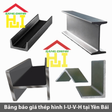 Bảng báo giá thép hình I-U-V-H tại Yên Bái