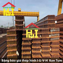 Bảng báo giá thép hình I-U-V-H tại Kon Tum