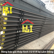 Bảng báo giá thép hình I-U-V-H tại Lâm Đồng