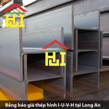 Bảng báo giá thép hình I-U-V-H tại Long An