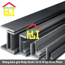 Bảng báo giá thép hình I-U-V-H tại Vĩnh Phúc