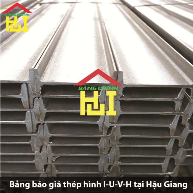 Bảng báo giá thép hình I-U-V-H tại Hậu Giang